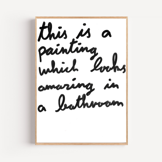 "amazing in a bathroom" limited and signed fine art print