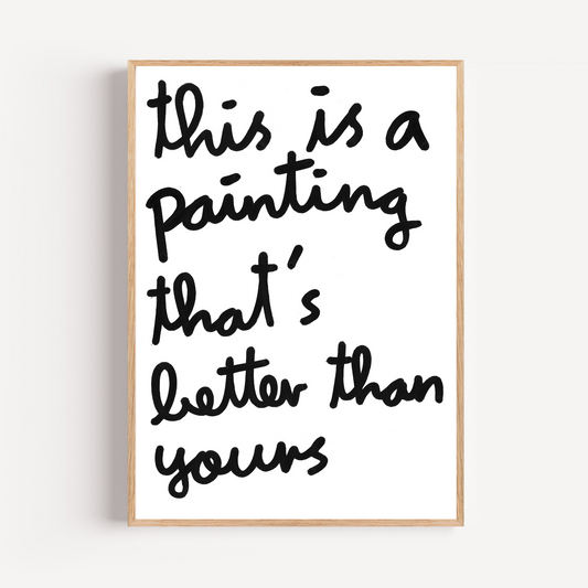"better than yours" limited and signed fine art print