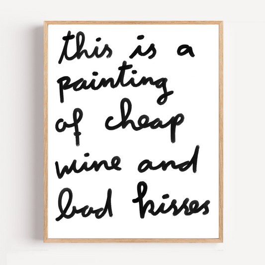 "cheap wine" limited and signed fine art print