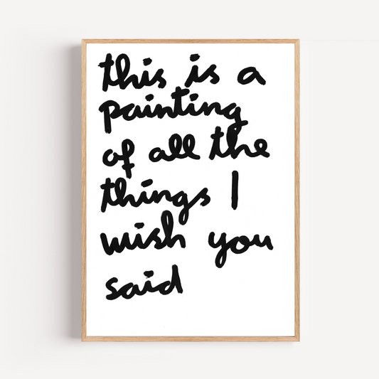 "wish you said" limited and signed fine art print